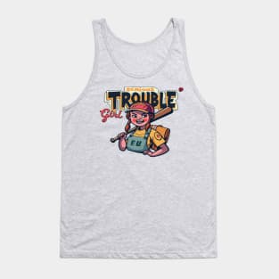 Trouble Girl Tank Top